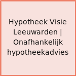 Hypotheek Visie Leeuwarden | Onafhankelijk hypotheekadvies